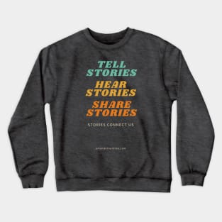 Tell, Hear, Share Stories - products Crewneck Sweatshirt